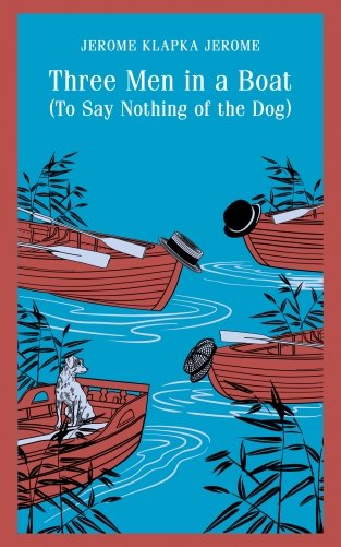 Three Men in a Boat (To Say Nothing of the Dog) фото книги