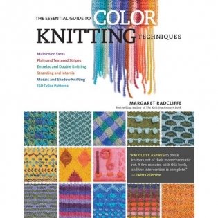 The Essential Guide to Color Knitting Techniques: Multicolor Yarns фото книги