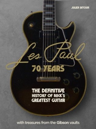Les Paul - 70 Years: The definitive history of rock&apos;s greatest guitar фото книги
