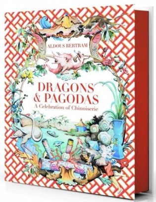 Dragons & Pagodas: A Celebration of Chinoiserie фото книги
