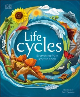 Life Cycles. Everything from Start to Finish фото книги