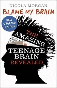 Blame My Brain: Amazing Teenage Brain Revealed фото книги