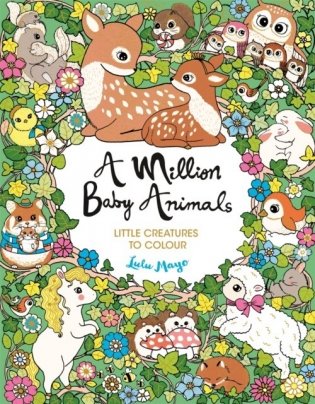 A Million Baby Animals: Little Creatures to Colour фото книги