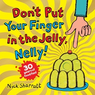 Don`t put your finger in the jelly, nelly (30th anniversary edition) pb фото книги