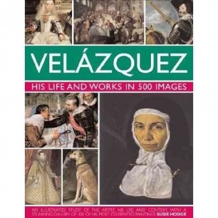 Velazquez: Life & Works in 500 Images фото книги