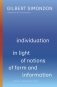 Individuation in Light of Notions of Form and Information: Volume II: Supplemental Texts фото книги маленькое 2