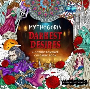 Mythogoria: Darkest Desires: A Gothic Romance Coloring Book фото книги