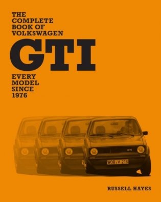 The Complete Book of Volkswagen GTI: Every Model Since 1976 фото книги