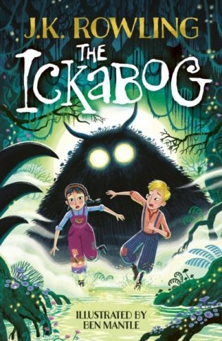 The Ickabog - illustrated by Ben Mantle фото книги