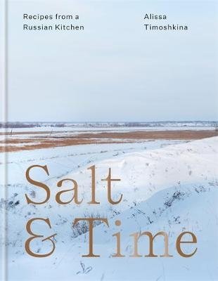Salt & Time. Recipes from a Russian kitchen фото книги