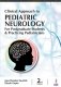 Clinical Approach To Pediatric Neurology For Postgraduate Students And Practicing Pediatricians фото книги маленькое 2