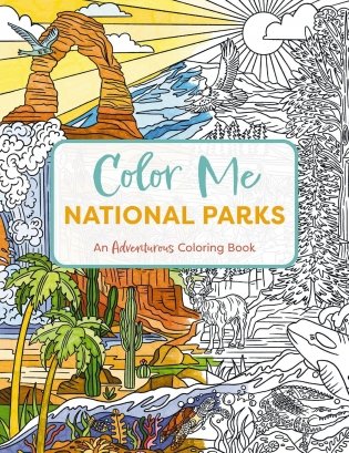 Color Me National Parks: An Adventurous Coloring Book фото книги