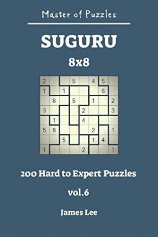 Master of Puzzles - Suguru 200 Hard to Expert 8x8 Vol.6 фото книги
