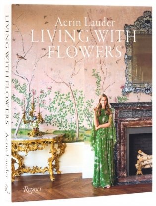 Aerin Lauder Living with Flowers фото книги