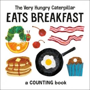 The Very Hungry Caterpillar Eats Breakfast фото книги
