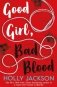Good girl, bad blood - the sequel to the bestselling ya crime thriller a good girl`s guide to murder фото книги маленькое 2