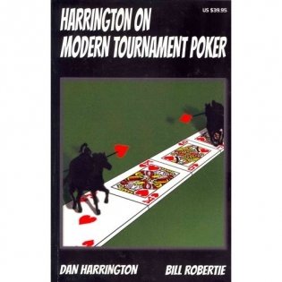 Harrington on Modern Tournament Poker: How to Play No-Limit Hold'em Multi-Table Tournaments фото книги