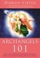 Archangels 101: How to Connect Closely with Archangels Michael, Raphael, Gabriel, Uriel, and Others for Healing, Protection, and Guida фото книги маленькое 2