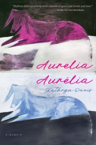 Aurelia, Aurelia: A Memoir фото книги