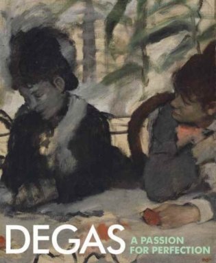 Degas: A Passion for Perfection фото книги