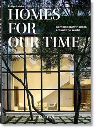 Homes For Our Time. Contemporary Houses around the World. 40th Anniversary Edition фото книги