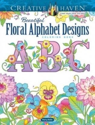 Creative Haven Beautiful Floral Alphabet Designs coloring book фото книги