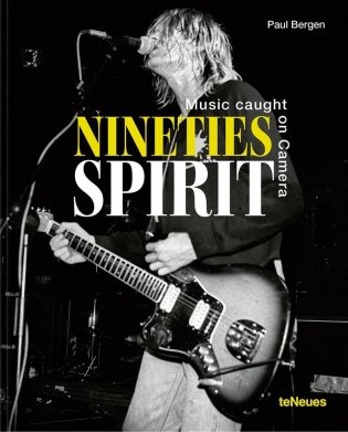 Nineties Spirit: Music Caught on Camera фото книги