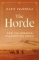 The Horde: How the Mongols Changed the World фото книги маленькое 2