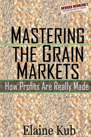 Mastering the Grain Markets: How Profits Are Really Made фото книги