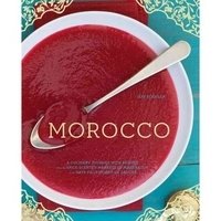 Morocco: A Culinary Journey with Recipes from the Spice-scented Markets of Marrakech to the Date-filled Oasis of Zagora фото книги