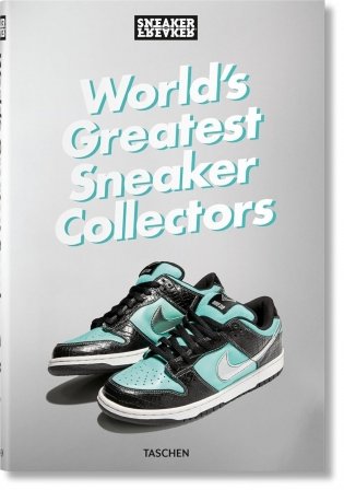 Sneaker Freaker. World's Greatest Sneaker Collectors фото книги