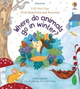 First Questions and Answers: Where Do Animals Go In Winter&apos; фото книги
