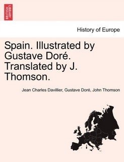 Spain. Illustrated by Gustave Dore. Translated by J. Thomson. фото книги