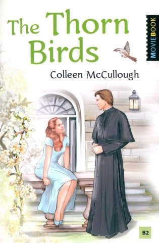 The Thorn Birds = Поющие в терновнике. Книга для чтения на английском языке. Уровень B2 фото книги