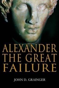 Alexander the Great Failure: The Collapse of the Macedonian Empire фото книги