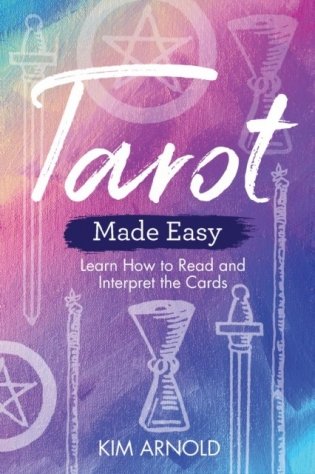 Tarot Made Easy: Learn How to Read and Interpret the Cards фото книги