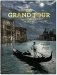 Grand tour. the golden age of travel фото книги маленькое 2