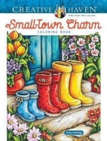 Creative Haven Small-Town Charm Coloring Book (Adult Coloring Books: In The Country) фото книги