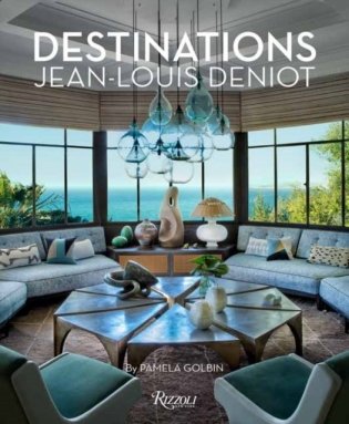 Jean-Louis Deniot: Destinations фото книги