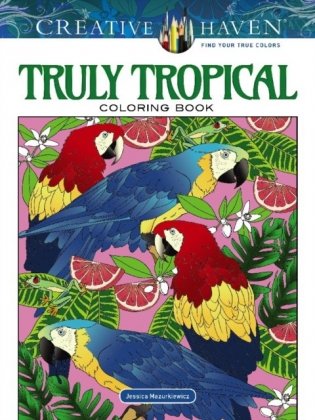 Creative Haven Truly Tropical Coloring Book фото книги