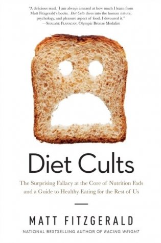 Diet Cults: The Surprising Fallacy at the Core of Nutrition Fads and a Guide to Healthy Eating for the Rest of Us фото книги