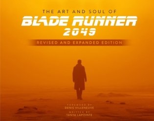 Art and soul of blade runner 2049 - revised and expanded edition фото книги