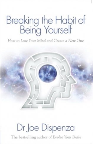 Breaking the Habit of Being Yourself фото книги