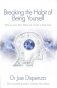 Breaking the Habit of Being Yourself фото книги маленькое 2