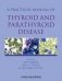 Practical Manual of Thyroid and Parathyroid Disease фото книги маленькое 2