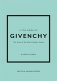 Little Book of Givenchy: The Story of the Iconic Fashion House (Little Books фото книги маленькое 2