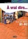 A Vrai Dire B1/B2 (+ CD-ROM) фото книги маленькое 2