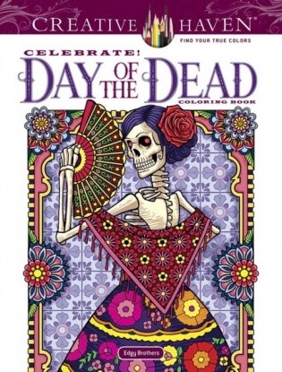 Creative Haven Celebrate! Day of the Dead Coloring Book фото книги