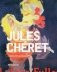 Jules Cheret: Artist of the Belle Epoque and Pioneer of Poster Art фото книги маленькое 2