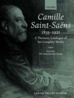 Camille Saint-Saens 1835-1921: A Thematic Catalogue of His Complete Works : The Instrumental Works Volume I фото книги